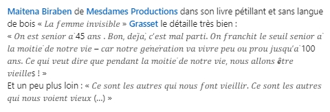 "On est senior à 45 ans. Bon déjà c'est mal parti. On franchit le seuil senior à la moitié de notre vie - car notre génération va vivre peu ou prou jusqu'à 100 ans"